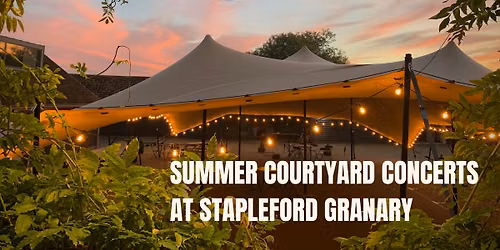 Summer Courtyard Concerts 2026 at Stapleford Granary