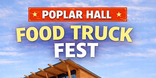 Poplar Hall Food Truck Fest