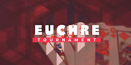 SAVE THE DATE - Euchre Tournament!
