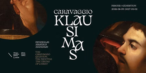 Parodos \u201eCaravaggio klausimas: paveikslas \u201eKristaus su\u0117mimas\u201c atidarymas