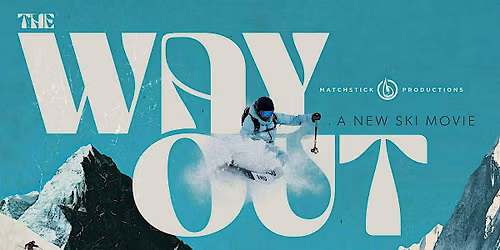 MatchStick Productions The Way Out Ski Film