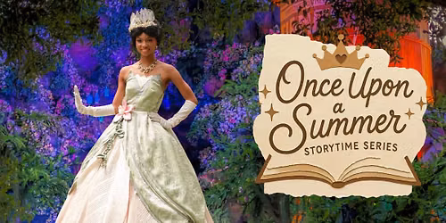 Once Upon a Summer Storytime Series Tiana