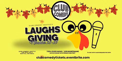 Laughsgiving at Club Comedy Seattle November 28-29