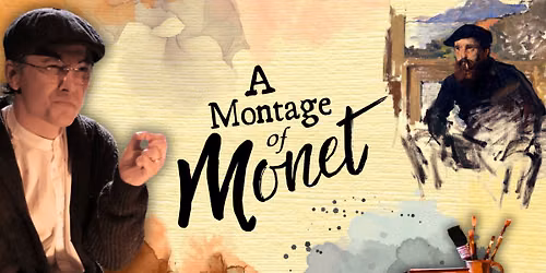 A Montage of Monet (Watford Fringe)