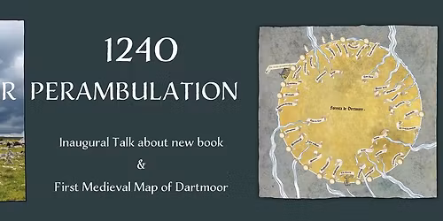 Inaugural Talk on the 1240 Dartmoor Perambulation and Map