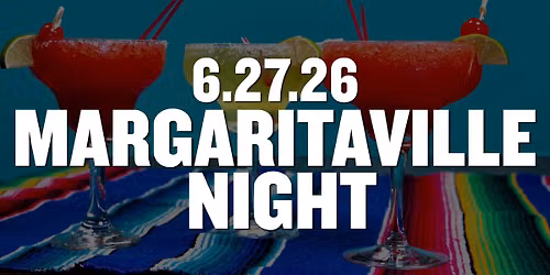 Margaritaville Night + Rockin' Saturday