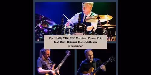 Per \u201cBASS VIKING\u201d Mathisen Power Trio feat. Gulli Briem & Hans Mathisen.