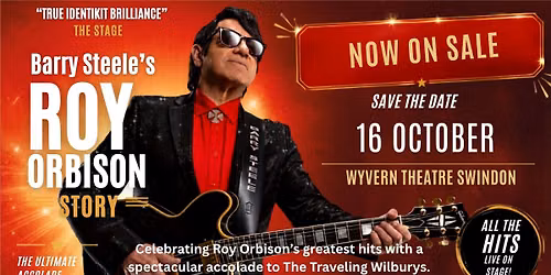 Barry Steele\u2019s Roy Orbison Story \u2013 The Platinum Years Swindon Wyvern Theatre