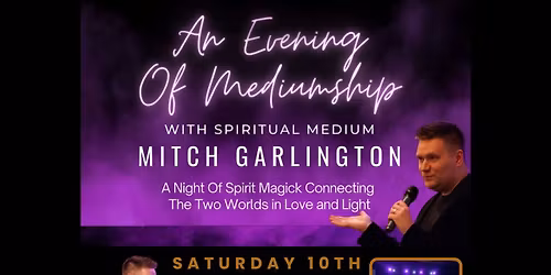 An Evening Of Mediumship With Mitch Garlington - Kent