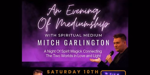 An Evening Of Mediumship With Mitch Garlington - Kent
