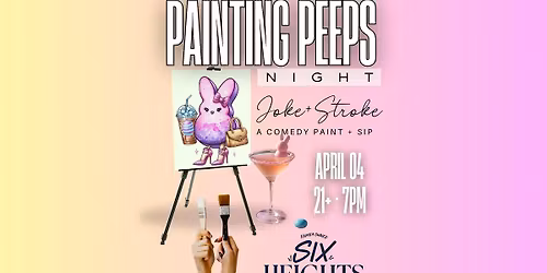Painting Peeps Night a Comedy Paint & Sip