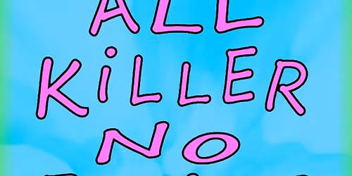 All Killer - No Filler