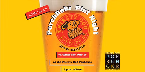 PorchRokr Pint Night @ Thirsty Dog Taphouse