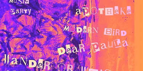 Wanderer or Whisper\/Modern Bird\/Apotheke the Opera\/Dear Paula
