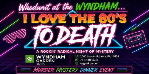 \ufe0f Whodunit at Wyndham: An 80s M**der Mystery