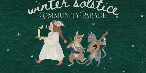 WINTER SOLSTICE COMMUNITY PARADE