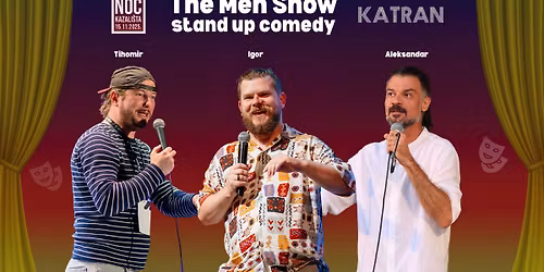 No\u0107 Kazali\u0161ta "The Men Show" stand up @ Katran Zagreb