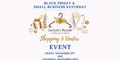 Black Friday & Small Business Saturday Vendor & Shopping Event