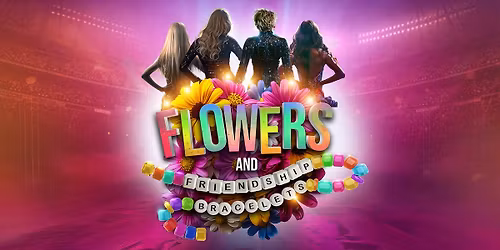 FLOWERS AND FRIENDSHIP BRACELETS -The Ultimate Pop Concert!
