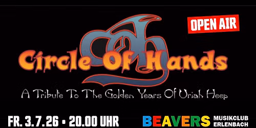 CIRCLE OF HANDS | THE MUSIC OF URIAH HEEP | OPEN AIR! | BEAVERS Musikclub | Erlenbach am Main
