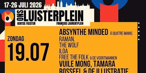 LUISTERPLEIN DAG 3 - Absynthe Minded \u00b7 RAMAN. \u00b7 The Wolf \u00b7 ILOA \u00b7 Vuile Mong & co \u00b7 Free The Folk