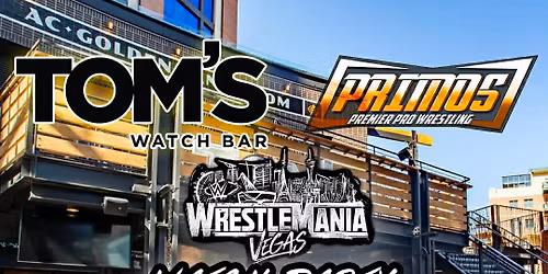 Wrestlemania Watch Party w\/ Tom's Watch Bar