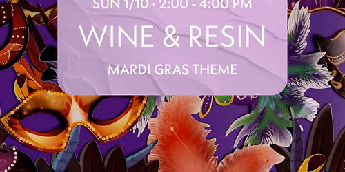 Wine & Resin - Mardi Gras Theme