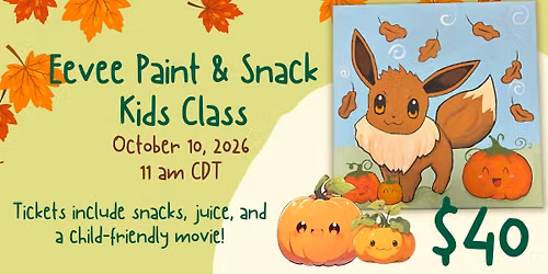 Fall Eevee Paint & Snack Kids Class