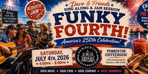 \ud83c\uddfa\ud83c\uddf8\ud83c\udfb8 FUNKY FOURTH! \ud83c\udfb8\ud83c\uddfa\ud83c\uddf8\nAmerica's 250th Anniversary Acoustic Jam & Cookout\n