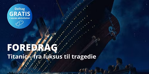 Titanic \u2013 fra luksus til tragedie