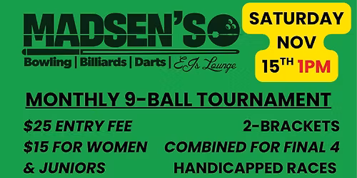 Madsen\u2019s Monthly 9ball Tournament 