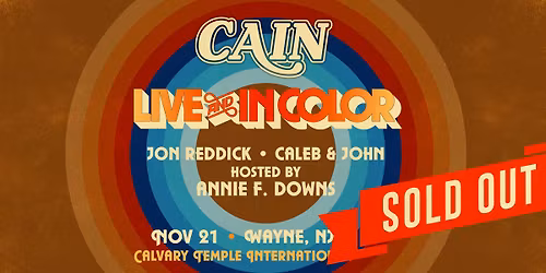CAIN Live & In Color - Wayne, NJ - SOLD OUT