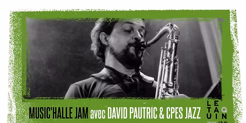 Music'Halle Jam avec David Pautric & CPES JAZZ