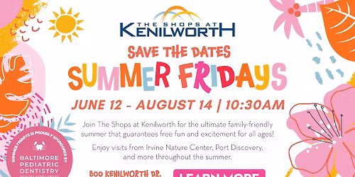 Summer Fridays - Free Family Friendly Fun!