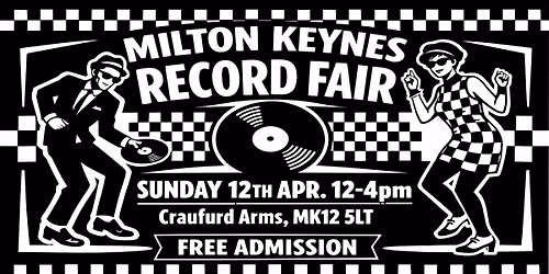 MILTON KEYNES RECORD FAIR SUN 12th APR. Rock Metal Ska Pop Reggae Psych Indie Mod Punk New Wave Soul