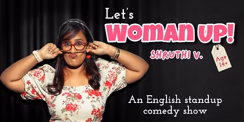 Let's Woman Up! Standup Comedy ft. Shruthi V.