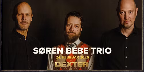 S\u00f8ren Bebe Trio - Dexter, Odense