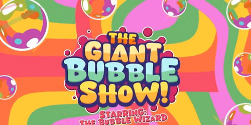 The Giant Bubble Show