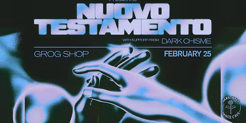 Nuovo Testamento & Dark Chisme at Grog Shop
