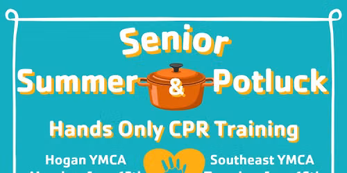 Senior Summer Potluck & Hands Only CPR Training