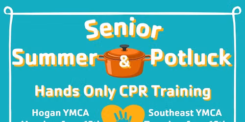 Senior Summer Potluck & Hands Only CPR Training
