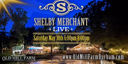 Free Event: Shelby Merchant Live at Old Mill Farm (Durham, NC )