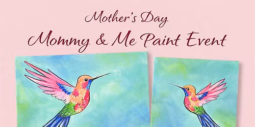 Mom & Me Paint Event (Kids and Adults)