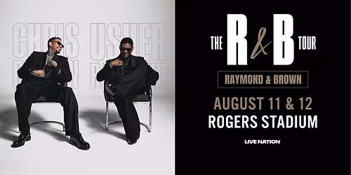 The R&B Tour - Starring Usher Raymond & Chris Brown (TWO SHOWS)