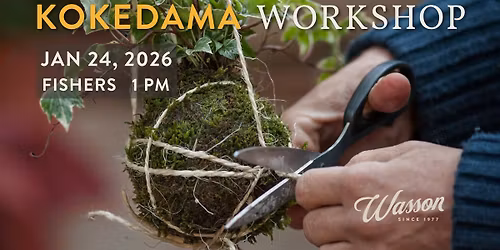 2026 Mini-Kokedama Workshop - Fishers