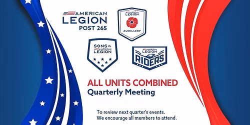 Quarterly Meeting of All Units of Post 265
