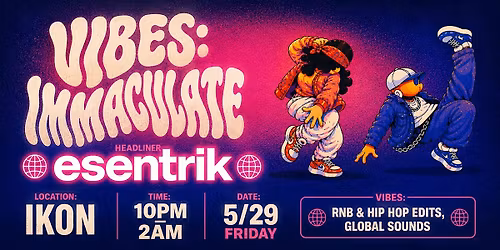 ESENTRIK LIVE AT IKON - VIBES: IMMACULATE DANCE PARTY