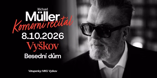 RICHARD M\u00dcLLER - VY\u0160KOV 8.10.2026