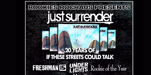 Rochaus is proud to present 20 Years of "If these Streets Could Talk" Party with Just Surrender
