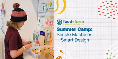 Summer Camp: Simple Machines + Smart Design